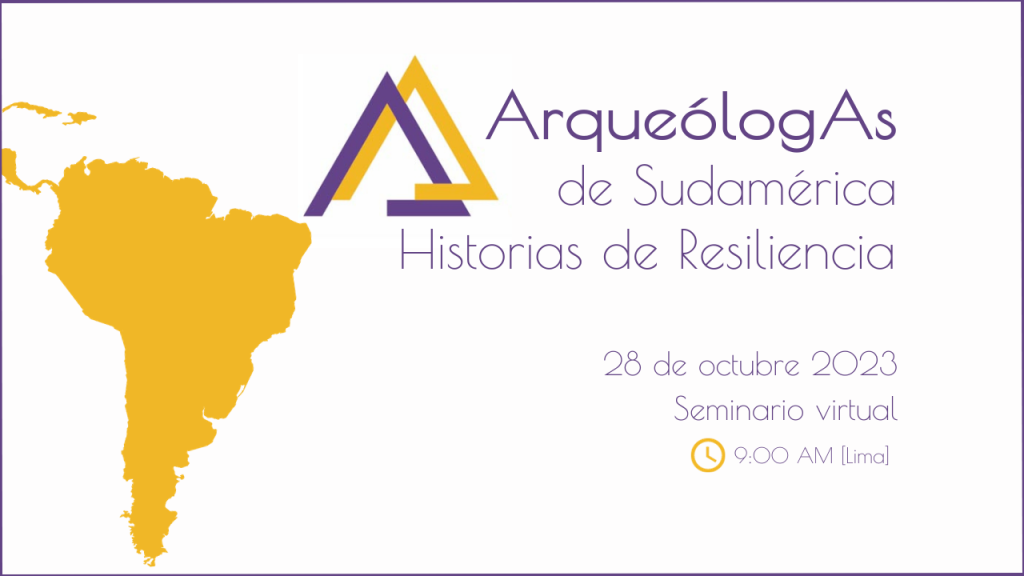 ArqueólogAs de Sudamérica. Historias de Resiliencia